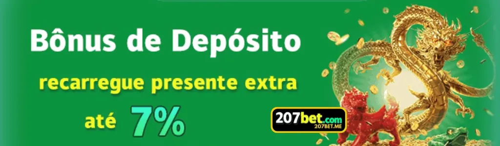 Recarregue sua conta no 207BET cassino e ganhe até 7% de bônus extra.